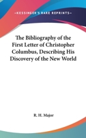 The Bibliography of the First Letter of Christopher Columbus 1117305295 Book Cover