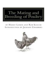 The Mating and Breeding of Poultry 1585748145 Book Cover