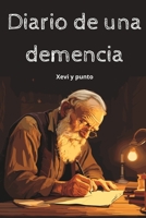 Diario de una demencia (Spanish Edition) B0CFCYN93H Book Cover