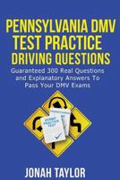 Pennsylvania DMV Permit Test Questions And Answers: Over 350 Pennsylvania DMV Test Questions and Explanatory Answers with Illustrations 1721297863 Book Cover