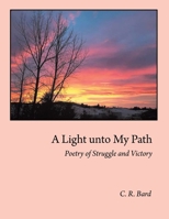 A Light unto My Path: Poetry of Struggle and Victory B0GR24XD7N Book Cover