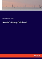 Nannie's Happy Childhood 1175970107 Book Cover