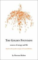 The Golden Fountains: Sources of energy and life, based on the psycho-energetics of Conrad Richter 1553690567 Book Cover