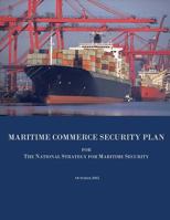 Maritime Commerce Security Plan for the National Strategy for Maritime Security 1503020266 Book Cover