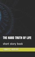 The Hard Truth of Life: short story book B08C6KLT7D Book Cover