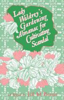 Lady Waldrey's Gardening Almanac for Cultivating Scandal 1734799382 Book Cover
