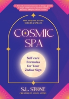 Cosmic Spa: Self-care Formulas for Your Zodiac Sign: Her Own Summer Scrapbook #2 (Her Own Summer Scrapbook Series) B0DNP6VNSW Book Cover