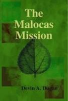 The Malocas Mission (2nd Edition) 0557014530 Book Cover