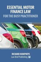 Essential Motor Finance Law for the Busy Practitioner 1912687003 Book Cover