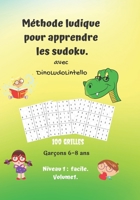 Méthode ludique pour apprendre les sudoku avec DinoLudoLintello.100 grilles, garçons 6-8 ans, niveau1: facile, volume 1: Cahier de jeux pour enfants a B087SFTCZL Book Cover
