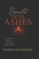 Built from Ashes: A Contemporary Romance About Love, Power, and Forgiveness B0G5JTFGQY Book Cover