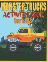 Monster Trucks Activity Book For Kids: Includes Mazes, Word Search, Dot to Dot, Spot The Difference Puzzles and Coloring Pages B08ZD4MS3H Book Cover