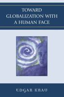 Toward Globalization with a Human Face 0761845607 Book Cover