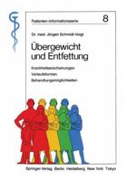 Ubergewicht Und Entfettung: Krankheitserscheinungen, Verlaufsformen, Behandlungsmoglichkeiten 3540137122 Book Cover