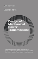Design of Mechanical Power Transmission: Simple, Compound,Planetary and Hybrid Gear Trains, Fixed and Variable Transmissions, Flexible Element Drives,  Power Source / Load Matching B084DHDTQJ Book Cover