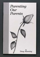 Parenting Our Parents 1892785080 Book Cover