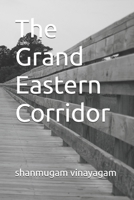 The Grand Eastern Corridor B0DTH6CKHN Book Cover