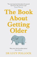 The Book About Getting Older (for people who don’t want to talk about it) 1405944439 Book Cover