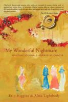 My Wonderful Nightmare: Spiritual Journals Inspired by Cancer 1425187250 Book Cover