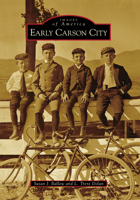 Early Carson City (Images of America: Nevada) 073857158X Book Cover