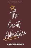 The Great Adventure: A Family Christmas Journey B09HFVRJ4W Book Cover