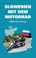 Slowenien mit dem Motorrad: Endlich wieder unterwegs! 3740787201 Book Cover
