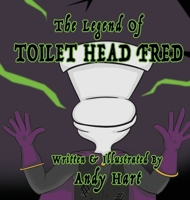 The Legend of Toilet Head Fred 108802274X Book Cover