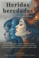 Heridas heredadas: Libérate del trauma generacional: Reconoce patrones, establece límites seguros, rediseña tu futuro y recupera la paz interior para ... emocional sin sentir culpa (Spanish Edition) B0FHL3V6V3 Book Cover