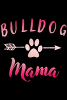 Bulldog Mama: Bulldog Mama Bulldog Mom and Bulldog Gift Idea Journal/Notebook Blank Lined Ruled 6x9 100 Pages 1695495462 Book Cover