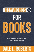 Keywords for Books : Reach More Readers and Sell More Books 1639250840 Book Cover