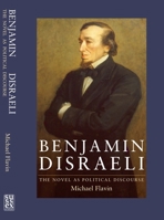 Benjamin Disraeli: The Novel as Political Discourse 1903900808 Book Cover