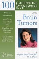 100 Questions & Answers About Brain Tumors 0763723088 Book Cover