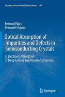Optical Absorption of Impurities and Defects in Semiconducting Crystals: Electronic Absorption of Deep Centres and Vibrational Spectra 3642180175 Book Cover