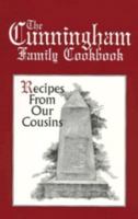 The Cunningham Family Cookbook: Recipes From Our Cousins 0913383449 Book Cover