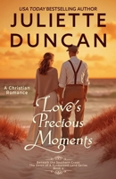 Love's Precious Moments: A Christian Romance (Beneath the Southern Cross: The Dawn of a Sunburned Land Series) B0G2ST2YSL Book Cover