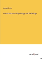 Contributions to Physiology and Pathology 3382305062 Book Cover