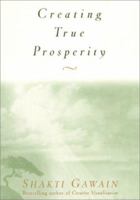 Creating True Prosperity 1577311701 Book Cover