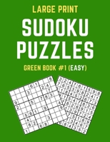 Large Print Sudoku Puzzles Green Book #1 (Easy): Easy Sudoku Puzzle Book including Instructions and Answer Keys 1086237617 Book Cover