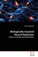 Biologically Inspired Neural Networks: Models, Learning, and Applications 363922826X Book Cover