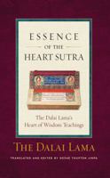 Essence of the Heart Sutra: The Dalai Lama's Heart of Wisdom Teachings 0861712846 Book Cover
