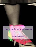 Drag in Black & White 1540778517 Book Cover