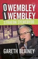 O Wembley i Wembley - Straeon Sylwebydd 1848517548 Book Cover