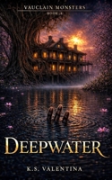 Deepwater (Vauclain Monsters) B0H7H9DFP9 Book Cover