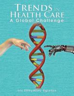 Trends in Health Care: A Global Challenge 1514499290 Book Cover