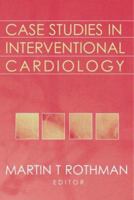 Case Studies in Interventional Cardiology 1841840203 Book Cover