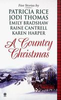 A Country Christmas: A Husband for Holly/ Friends are Forever/ The Gift/ A Time for Giving/ O Christmas Tree 0451177258 Book Cover