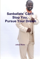 Sanballats' Can't Stop You, Pursue Your Dream 1312185902 Book Cover
