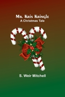 Mr. Kris Kringle: A Christmas Tale 9357952810 Book Cover