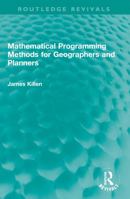 Mathematical Programming Methods for Geographers and Planners (Croom Helm Series in Geography and Environment) 1032015500 Book Cover