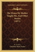 The Hymn My Mother Taught Me, and Other Stories 1276091966 Book Cover